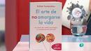 rafael santandreu el arte de no amargarse la vida